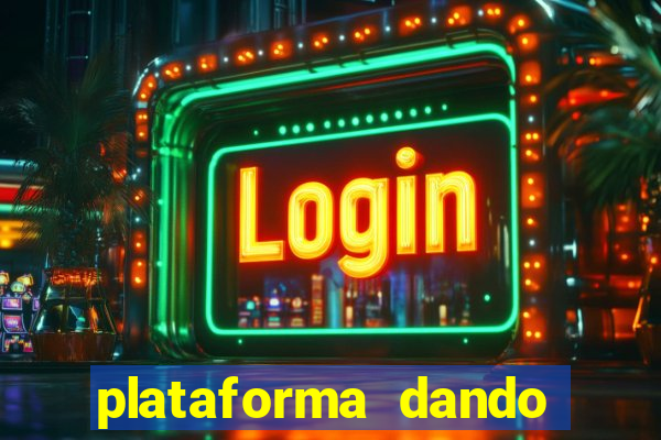 plataforma dando dinheiro no cadastro